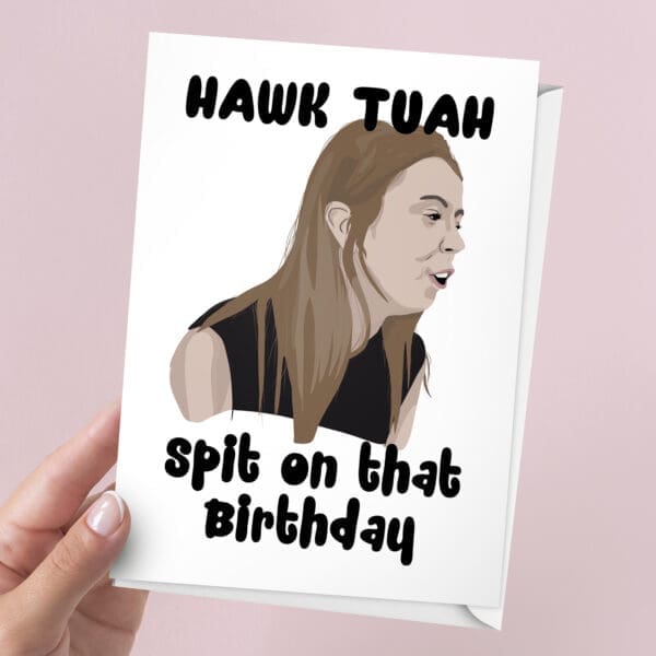 Hawk Tuah Girl Meme Birthday Card | 7x5" Card