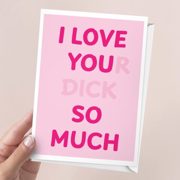 I Love Your D*ck So Much Anniversary Love Card | 7x5" Card