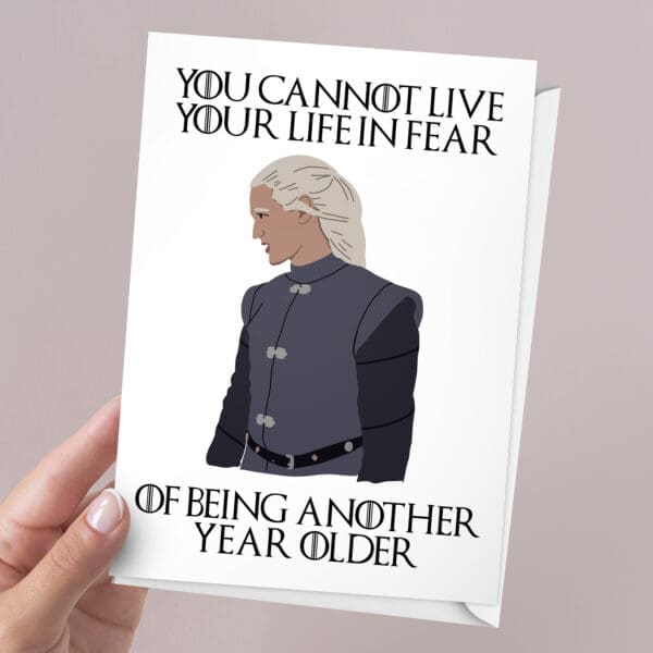 Daemon Targaryen Birthday Card | 7x5" Card | You Cannot Live Your Life In Fear