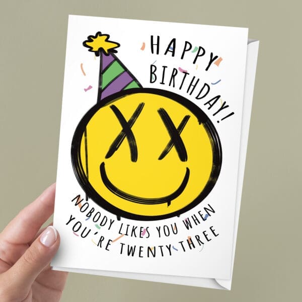 Nobody Likes You When You're 23 Birthday Card | 7x5" Card